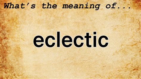 eclectically definition.